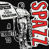 V/A 'Spazzin To The Oldies - A Tribute To Spazz' LP (Teething, Gets Worse, Chiens, Godhole...)